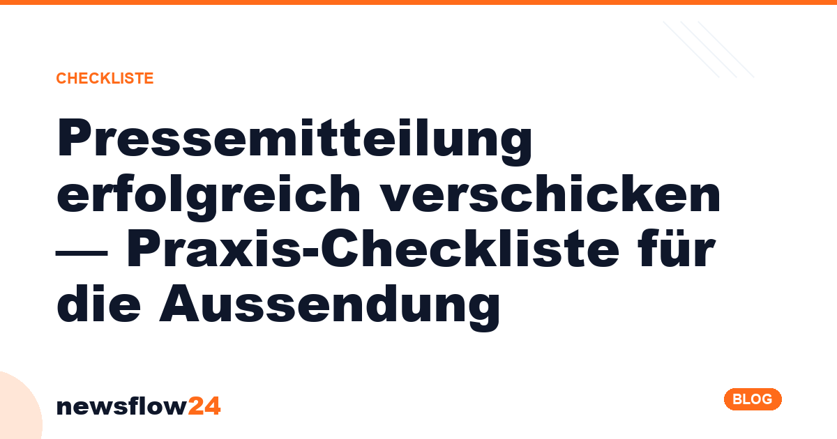 Anleitung „Pressemitteilung erfolgreich verschicken — Checkliste" auf newsflow24