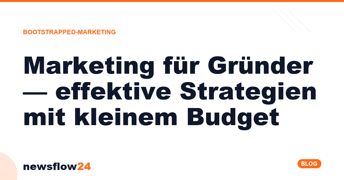 Anleitung „Marketing für Gründer mit kleinem Budget" auf newsflow24